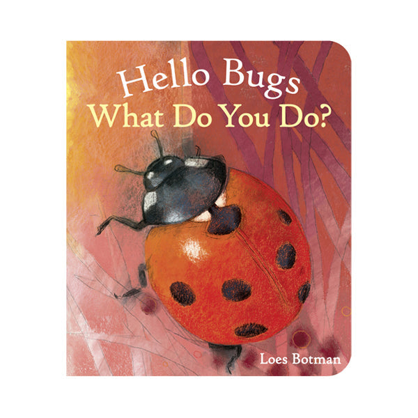 Hello Bugs, What Do You Do? - Marjolein Thiebout & Loes Botman