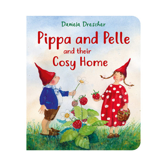 Pippa and Pelle and their Cosy Home - Daniela Drescher