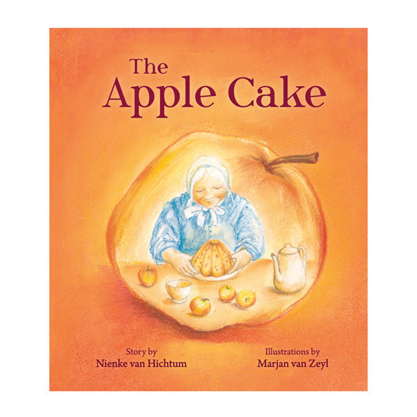 The Apple Cake - Nienke van Hichtum; Illustrated by Marjan van Zeyl