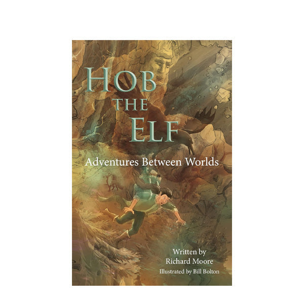Hob the Elf Adventures Between Worlds - Richard Moore